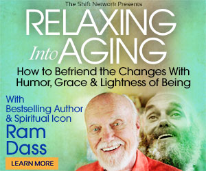 Relaxing Into Aging: How to Befriend the Changes With Humor, Grace and Lightness of Being